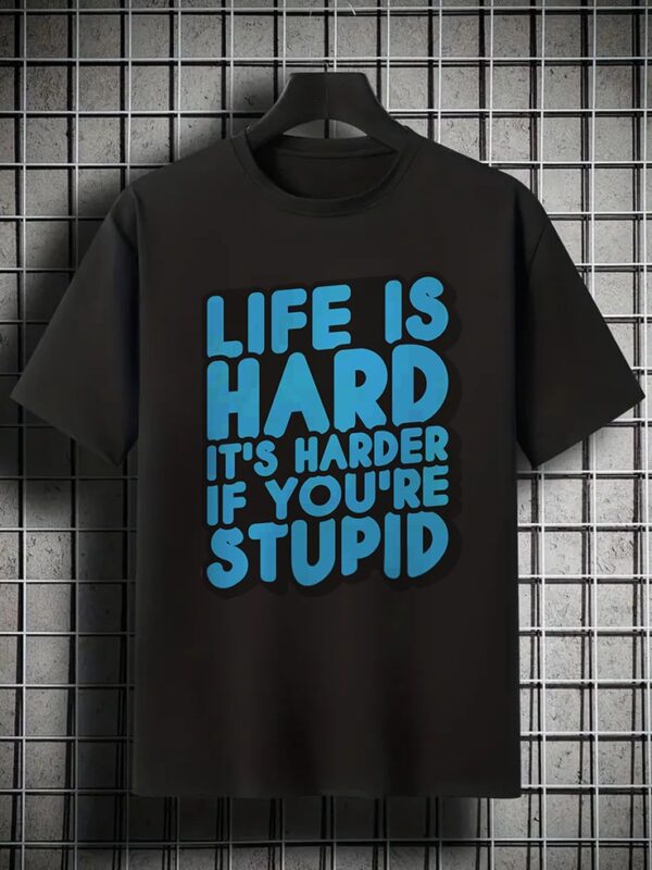 Life is Hard Sarcastic Quote T-Shirt – printed shirts Pakistan
