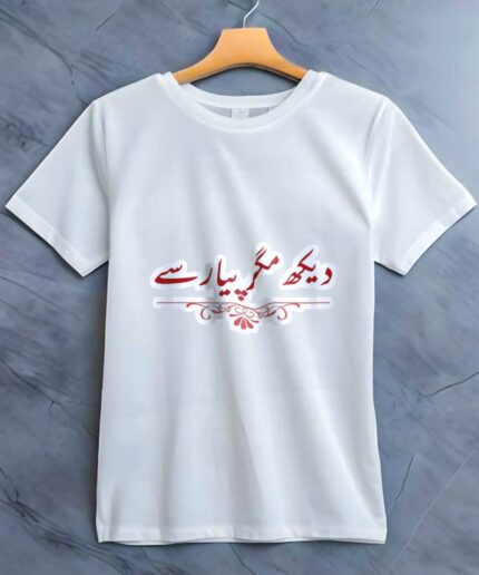Dekh Magar Pyar Se Slogan Tee