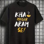 "Kha Magar Aram Se" Viral Foodie Culture Tee