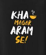 "Kha Magar Aram Se" Viral Foodie Culture Tee - Image 2